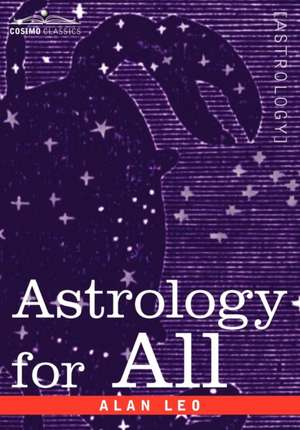 Astrology for All de Alan Leo