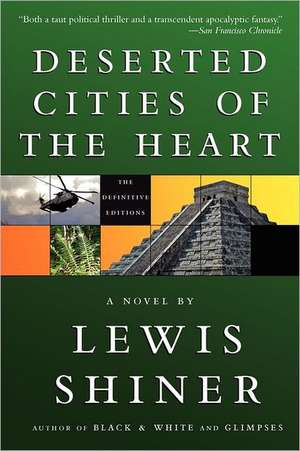 Deserted Cities of the Heart de Lewis Shiner