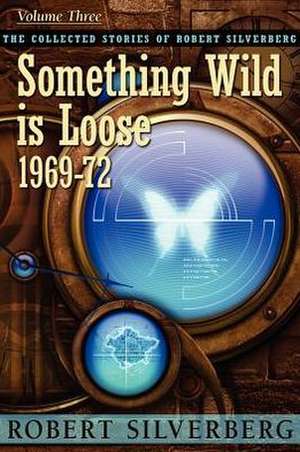 Something Wild Is Loose de Robert Silverberg