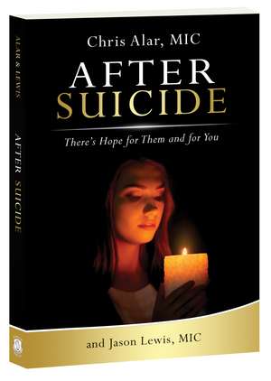 After Suicide: There's Hope for Them and For You de Father Chris Alar, MIC