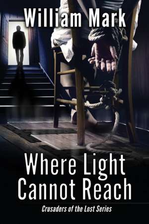 Where Light Cannot Reach de William Mark