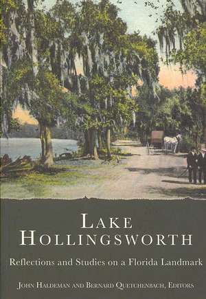 Lake Hollingsworth: Reflections and Studies on a Florida Landmark de John Haldeman