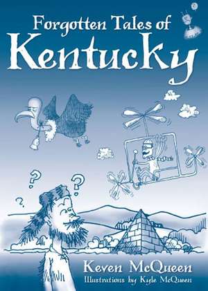 Forgotten Tales of Kentucky de Keven McQueen