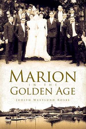 Marion in the Golden Age de Judith Westlund Rosbe