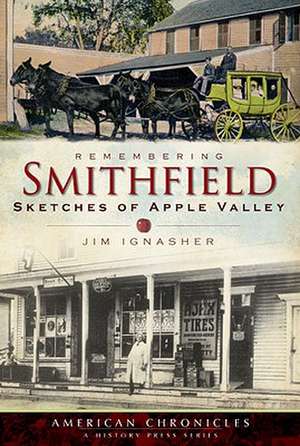 Remembering Smithfield: Sketches of Apple Valley de Jim Ignasher