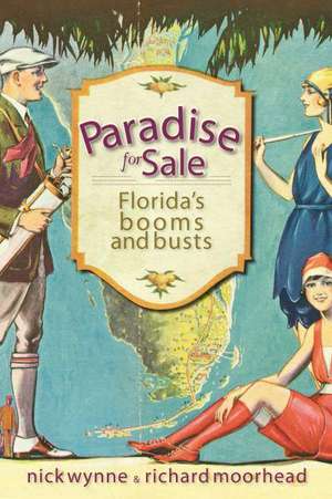 Paradise for Sale: Florida's Booms and Busts de Nick Wynne