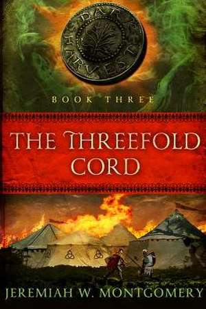 The Threefold Cord de Jeremiah W. Montgomery