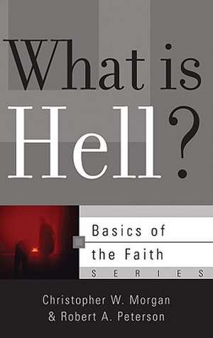 What Is Hell? de Christopher W. Morgan