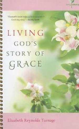 Living God's Story of Grace de Elizabeth Reynolds Turnage