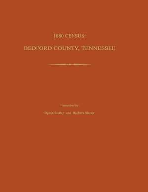 1880 Census: Bedford County, Tennessee de Byron Sistler