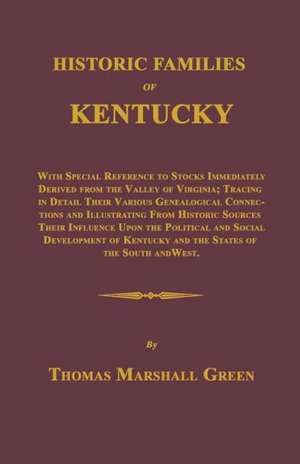 Historic Families of Kentucky de Thomas Marshall Green