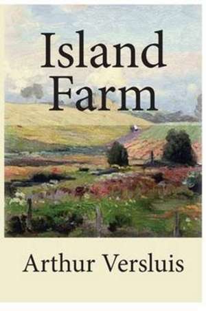 Island Farm de Arthur Versluis