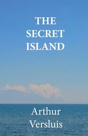 The Secret Island de Arthur Versluis