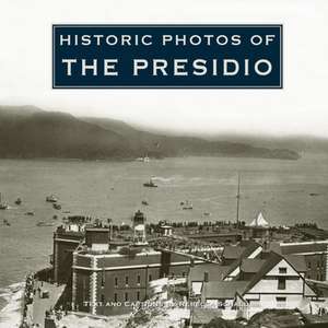 Historic Photos of the Presidio de Rebecca Schall