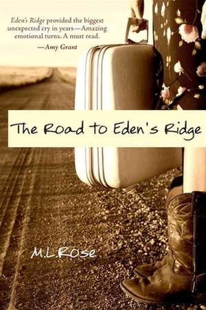 The Road to Eden's Ridge de M. L. Rose