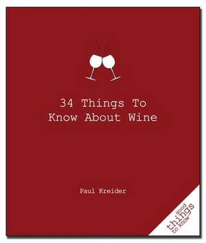 34 Things to Know about Wine de Paul Kreider