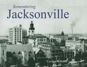 Remembering Jacksonville de Carolyn Williams