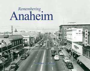 Remembering Anaheim de Stephen J. Faessel