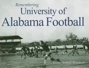 Remembering University of Alabama Football de Joseph Woodruff