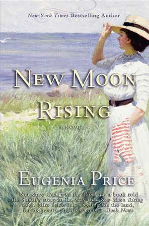 New Moon Rising: Second Novel in the St. Simons Trilogy de Eugenia Price