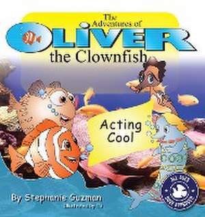 The Adventures of Oliver the Clownfish de Stephanie Guzman