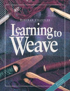 Learning to Weave, Revised Edition de D Chandler