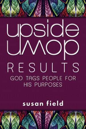 Field, S: Upside-Down Results