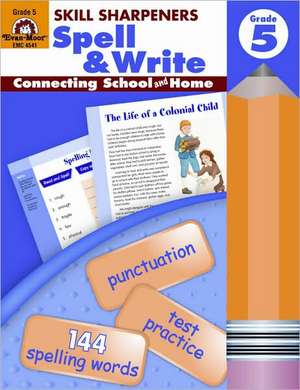 Skill Sharpeners: Spell & Write Grade 5 de Evan-Moor Educational Publishers