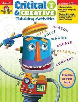 Critical and Creative Thinking Activities, Grade 3 de Evan-Moor Educational Publishers