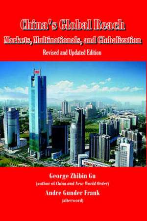 China's Global Reach de George Zhibin Gu