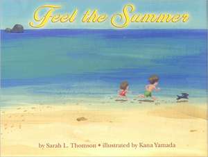 Feel the Summer de Sarah L. Thomson