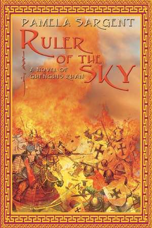 Ruler of the Sky, a Novel of Genghis Khan de Pamela Sargent