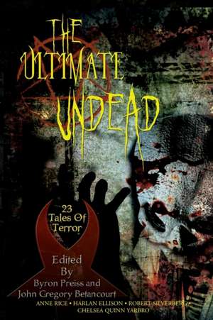 Ultimate Undead: 23 Tales of Terror de Byron Preiss