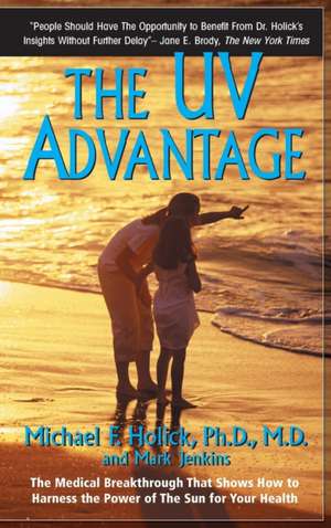 The UV Advantage de Michael F Holick