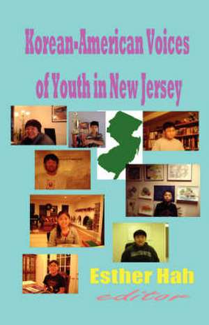 Korean-American Voices of Youth in New Jersey de Esther Hah