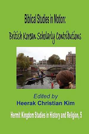 Biblical Studies in Motion de Heerak Christian Kim