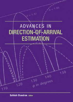 Advances in Direction-Of-Arrival Estimation de Sathish Chandran