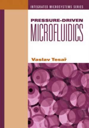 Pressure Driven Microfluidics de Vaclav Tesar