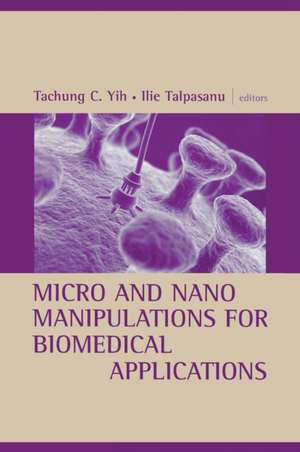 Micro and Nano Manipulations for Biomedical Applications de Tachung Yih