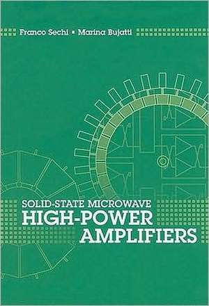 Solid-State Microwave High-Power Amplifiers de Franco Sechi