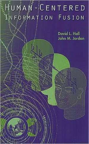 Human-Centered Information Fusion de David L. Hall