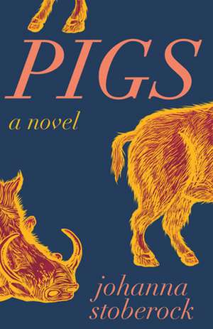 Pigs de Johanna Stoberock