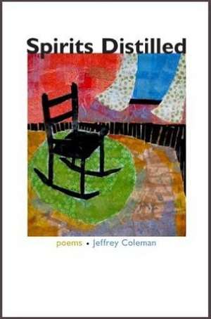 SPIRITS DISTILLED de JEFFREY COLEMAN