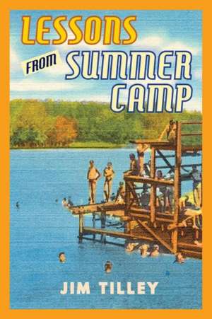 Lessons from Summer Camp de Jim Tilley