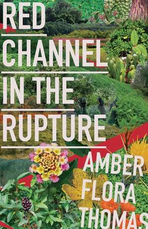 Red Channel in the Rupture de Amber Flora Thomas