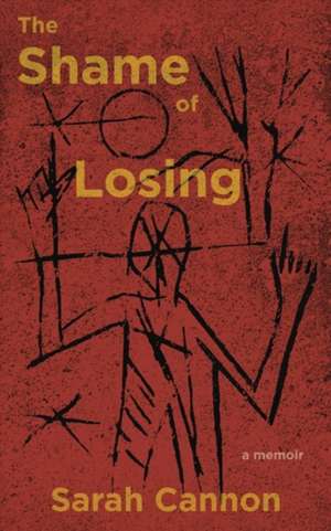 The Shame of Losing de Sarah Cannon