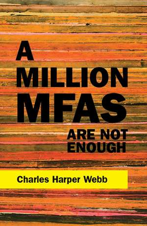 A Million MFAs Are Not Enough de CHARLES WEBB