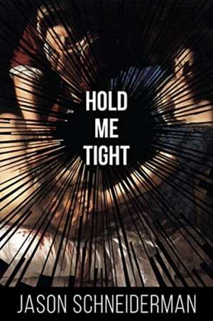 Hold Me Tight de JASON SCHNEIDERMAN