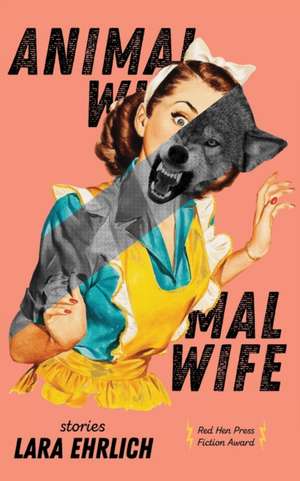 Animal Wife de Lara Ehrlich