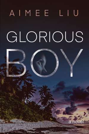 Glorious Boy de Aimee Liu